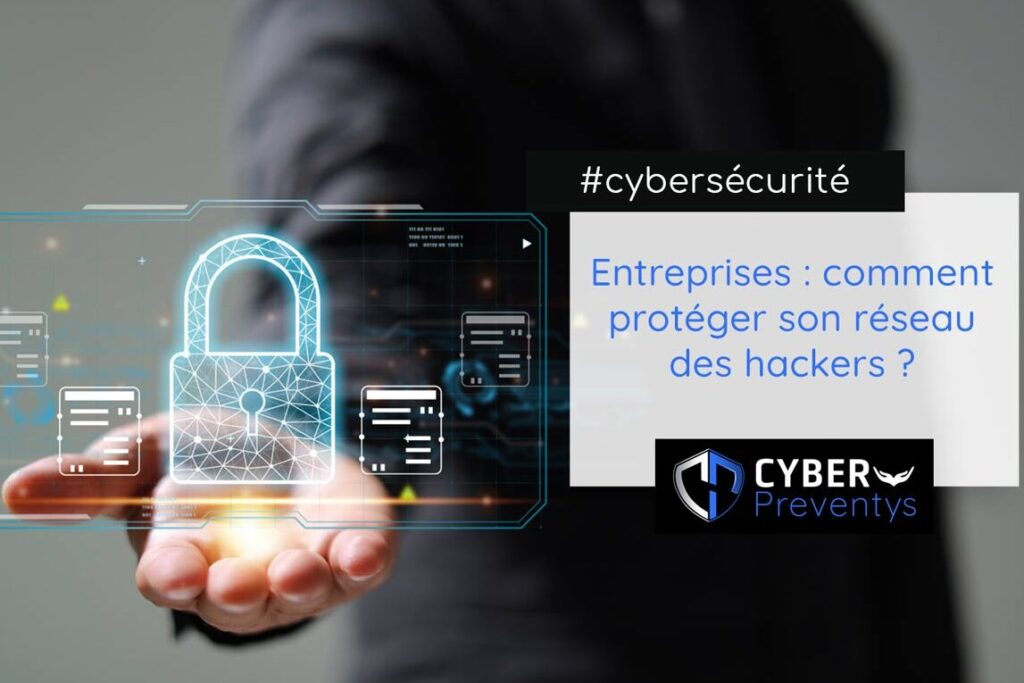 Comment se protéger des hackers dans le monde cyber ?