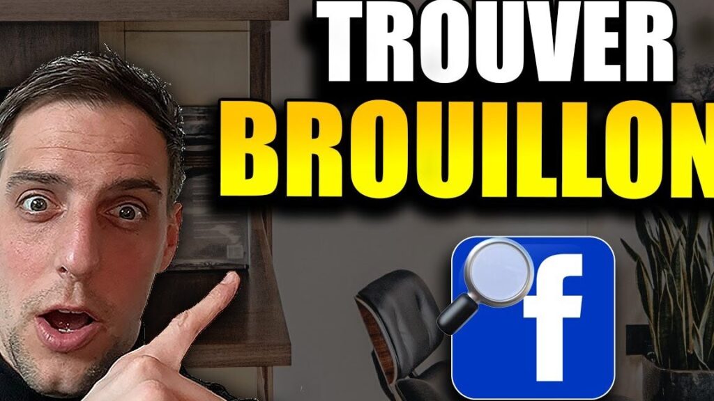 Comment retrouver un brouillon sur Facebook ?